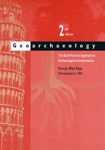 Geoarchaeology: The Earth-Science Approach to Archaeological Interpretation, 2nd Edition