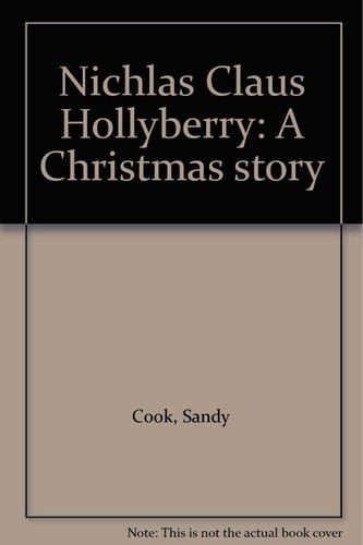 Nicholas Claus Hollyberry A Christmas Story
