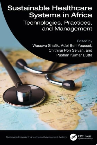Sustainable Healthcare Systems in Africa Technologies, Practices, and Management