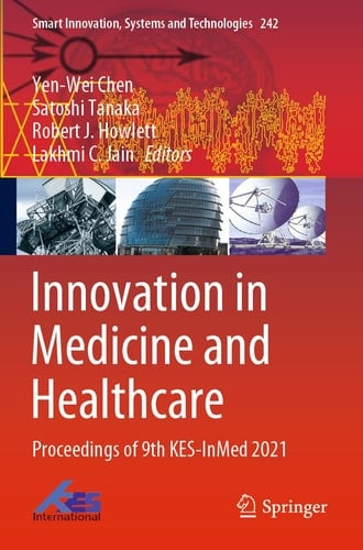 Innovation in Medicine and Healthcare Proceedings of 9th KES-InMed 2021