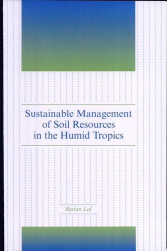 Sustainable Management of Soil Resources in the Humid Tropics