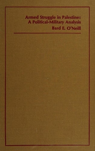 Armed Struggle In Palestine: A Political-military Analysis