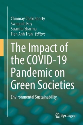 The Impact of the COVID-19 Pandemic on Green Societies Environmental Sustainability