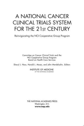 A National Cancer Clinical Trials System for the 21st Century Reinvigorating the NCI Cooperative Group Program