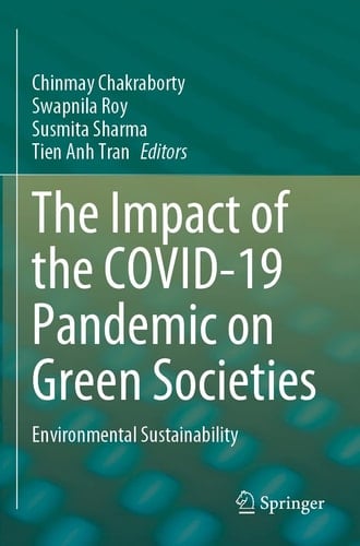 The Impact of the COVID-19 Pandemic on Green Societies Environmental Sustainability