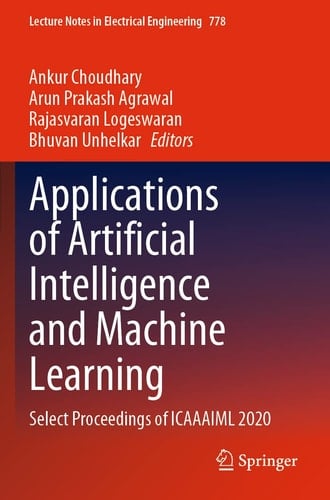 Applications of Artificial Intelligence and Machine Learning Select Proceedings of ICAAAIML 2020