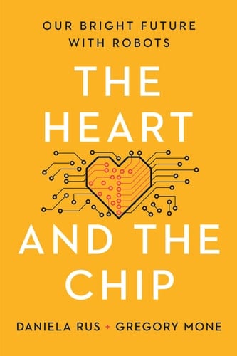 The Heart and the Chip Our Bright Future with Robots