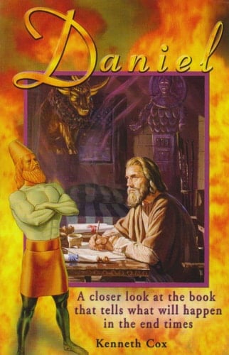 Daniel A Closer Look at the Book that Tells what Will Happen in the End Times