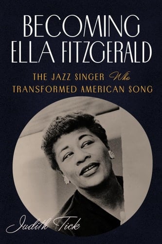 Becoming Ella Fitzgerald The Jazz Singer Who Transformed American Song
