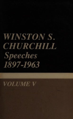 Winston S. Churchill: His Complete Speeches, 1897-1963