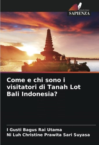 Come e chi sono i visitatori di Tanah Lot Bali Indonesia? (Italian Edition)