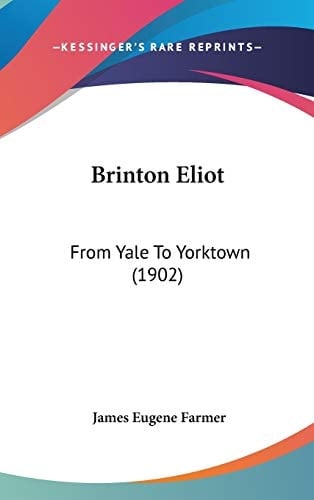 Brinton Eliot: From Yale To Yorktown (1902)