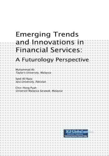 Emerging Trends and Innovations in Financial Services: A Futurology Perspective A Futurology Perspective