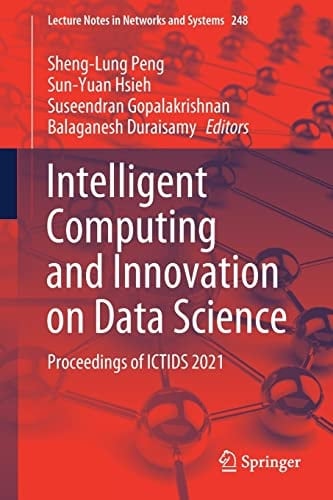 Intelligent Computing and Innovation on Data Science Proceedings of ICTIDS 2021