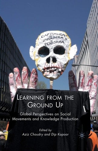 Learning from the Ground Up Global Perspectives on Social Movements and Knowledge Production