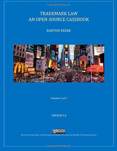 Trademark Law: an Open-Source Casebook (Version 5. 0) Volume 2 Of 2