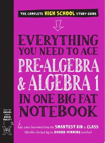 Everything You Need to Ace Pre-Algebra and Algebra 1 in One Big Fat Notebook