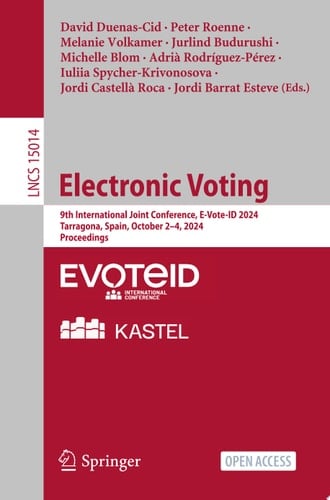 Electronic Voting 9th International Joint Conference, E-Vote-ID 2024, Tarragona, Spain, October 2–4, 2024, Proceedings