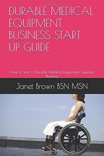 Durable Medical Equipment Business Start Up Guide How to Start a Home Medical Equipment Business