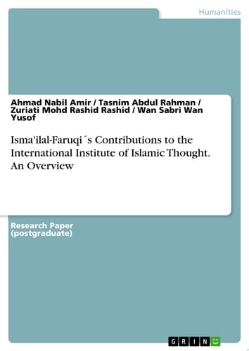 Isma'ilal-Faruqi´s Contributions to the International Institute of Islamic Thought. An Overview