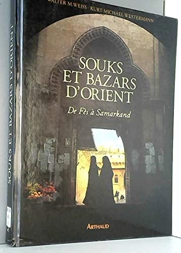 Souks et bazars d'Orient de Fès à Samarkand