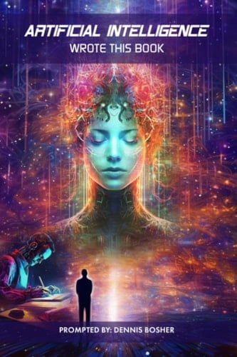 Artificial Intelligence Wrote This Book