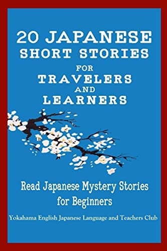 20 Japanese Short Stories for Travelers and Learners Read Japanese Mystery Stories for Beginners