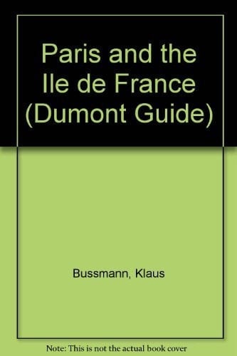 Paris and the Ile De France (Webb & Bower DuMont Guide)