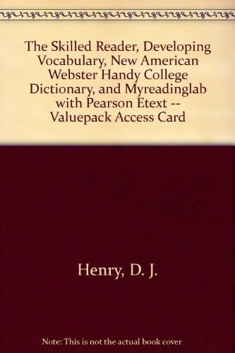 The Skilled Reader, Developing Vocabulary, New American Webster Handy College Dictionary, and MyReadingLab with Pearson eText -- Valuepack Access Card