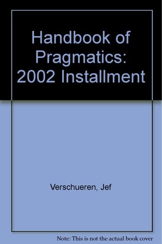 Handbook of Pragmatics: 2002 Installment