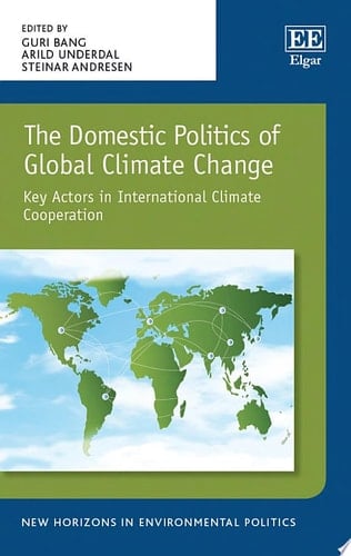 The Domestic Politics of Global Climate Change Key Actors in International Climate Cooperation