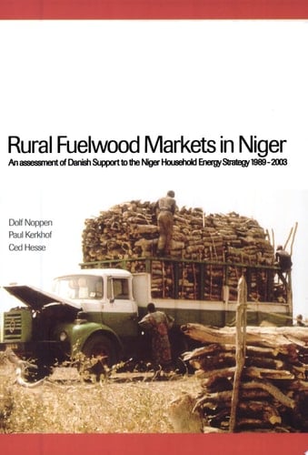 Rural Fuelwood Markets in Niger An Assessment of Danish Support to the Niger Household Energy Strategy 1989-2003