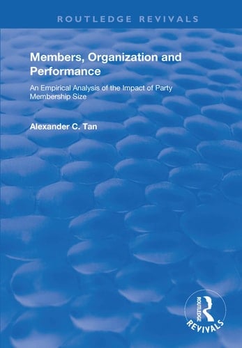 Members, Organizations and Performance An Empirical Analysis of the Impact of Party Membership Size