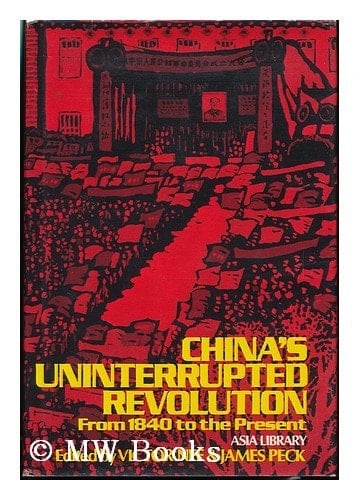 China's uninterrupted revolution: From 1840 to the present (The Pantheon Asia library)