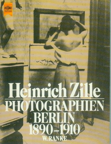 Heinrich Zille Photographien Berlin 1890-1910