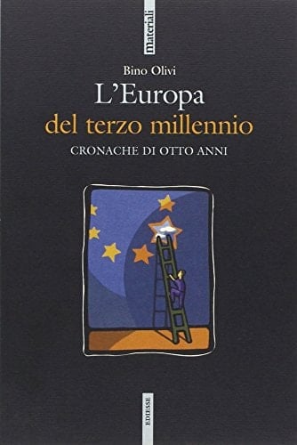 L'Europa del terzo millennio cronache di otto anni