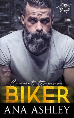 Comment attraper un Biker (Chester Falls) (French Edition)