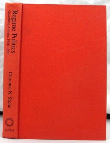 Regime Politics: Governing Atlanta, 1946-1988 (Studies in Government & Public Policy)