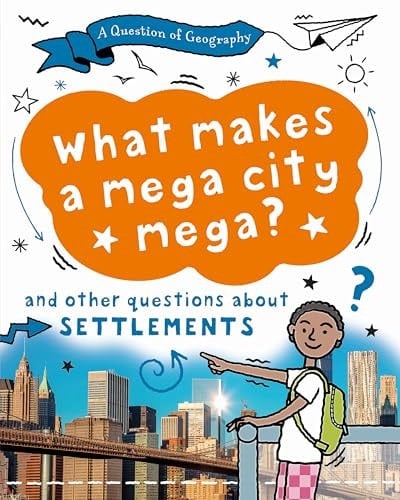 A Question of Geography: What Makes a Mega City Mega? And Other Questions about Settlements