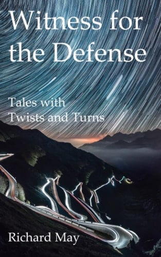 Witness for the Defense: Tales with Twists and Turns