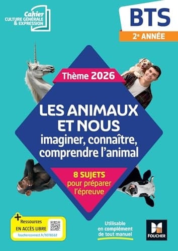 Les animaux et nous - Thème 2026 Culture générale et expression - BTS - cahier élève