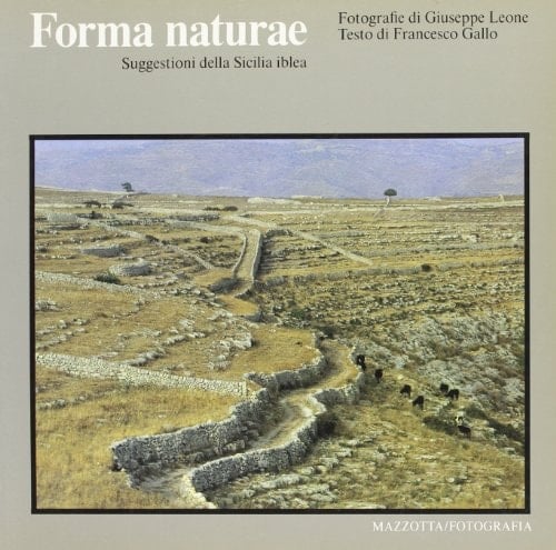 Forma naturae suggestioni della Sicilia iblea