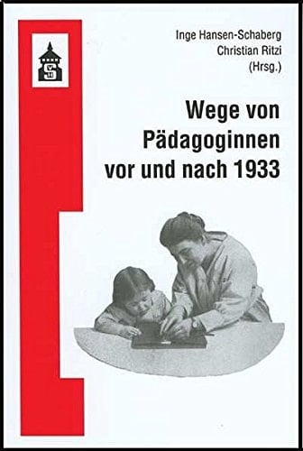 Wege von Pädagoginnen vor und nach 1933