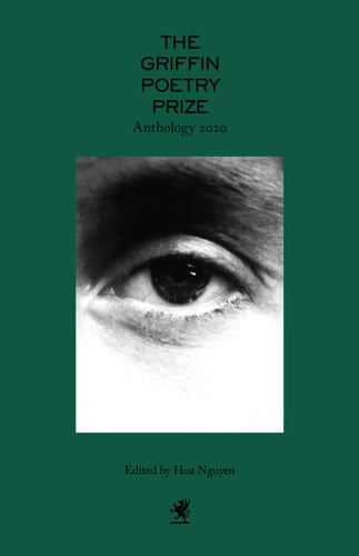 The 2020 Griffin Poetry Prize Anthology A Selection of the Shortlist