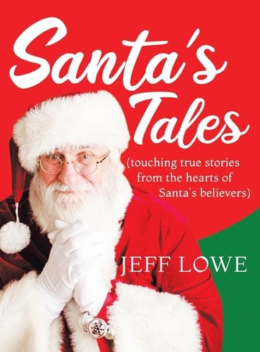 Santa's Tales (touching True Stories from the Hearts of Santa's Believers)