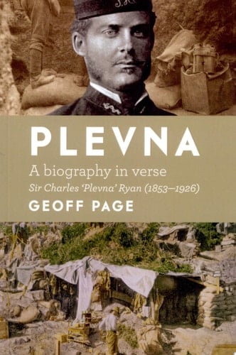 Plevna A Biography in Verse: Sir Charles 'Plevna' Ryan (1853-1926)