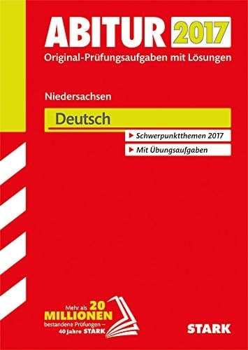 Abitur 2017 - Deutsch Niedersachsen : 2015-2016 : Original-Prüfungsaufgaben mit Lösungen
