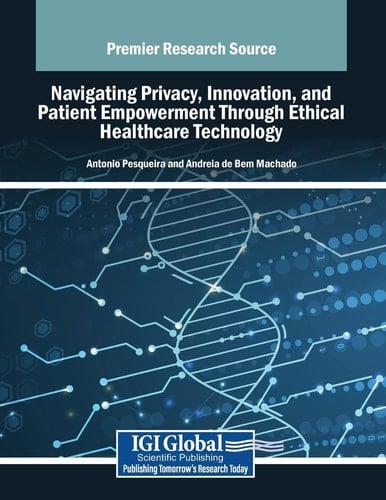 Navigating Privacy, Innovation, and Patient Empowerment Through Ethical Healthcare Technology