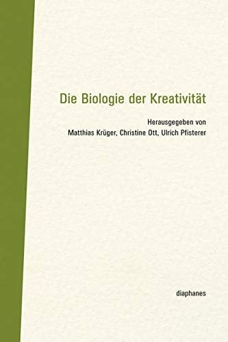 Die Biologie der Kreativität ein produktionsästhetisches Denkmodell in der Moderne