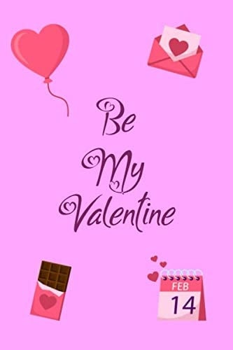 Be My Valentine: Perfect Gift For Valentine 6"9" 100 Lined Pages Notebook